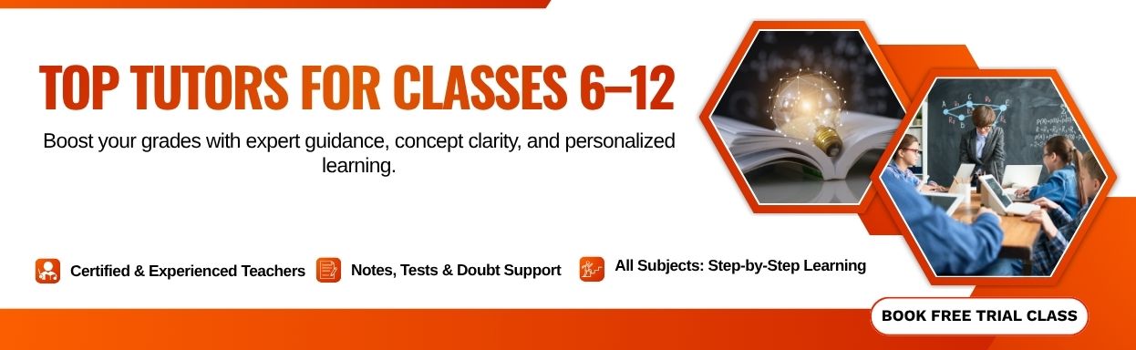 Top Tutors for Classes 6–12 by Delhi Home Tutor