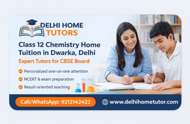 Class 12 Chemistry Home Tuition in Dwarka Delhi
