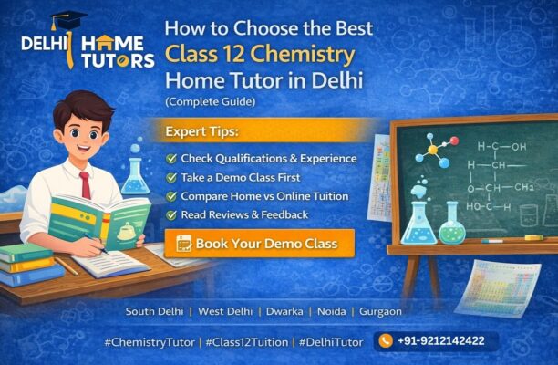 Class 12 Chemistry Home Tutor in Delhi | CBSE & NEET Experts