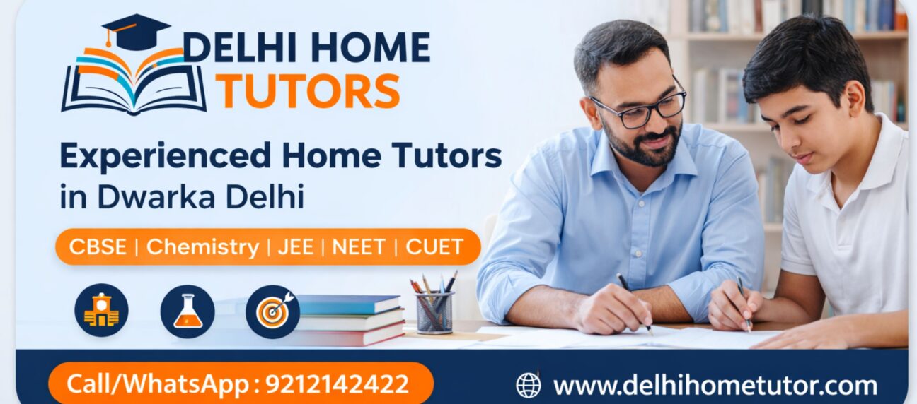 Home Tutor in Dwarka Delhi Near Me Book Demo Class Today